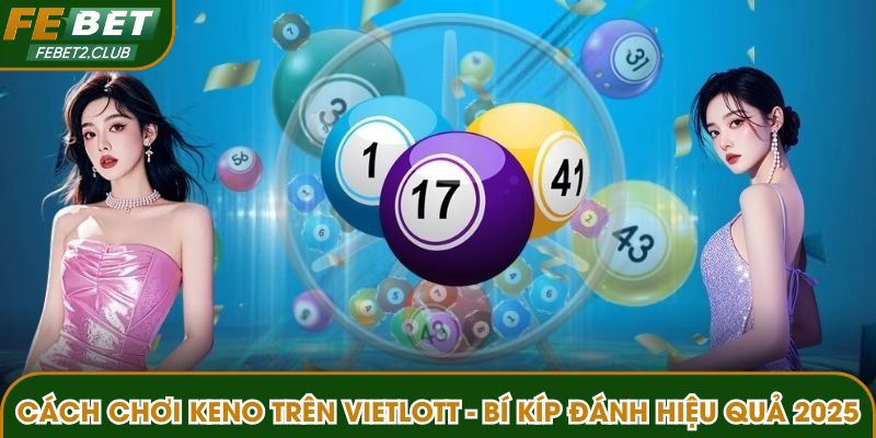 Cách chơi keno trên vietlott