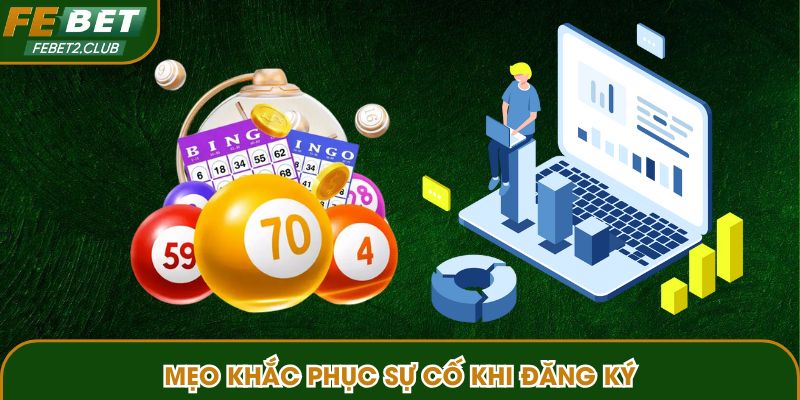 Cách khắc phục sự cố khi đăng ký FEBET