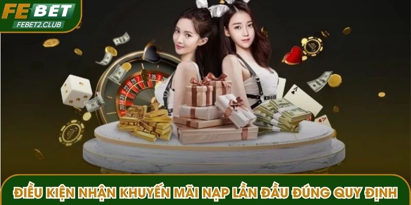 Điều kiện nhận thưởng khuyến mãi nạp lần đầu đúng quy định