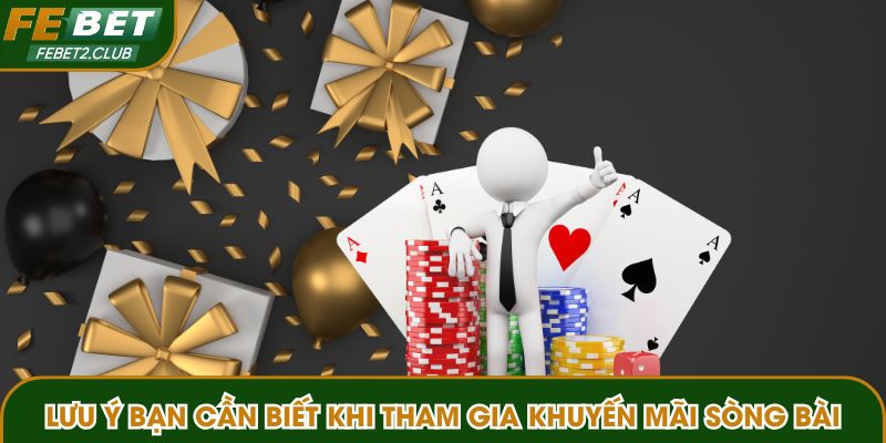 Lưu ý bạn cần biết khi tham gia khuyến mãi sòng bài