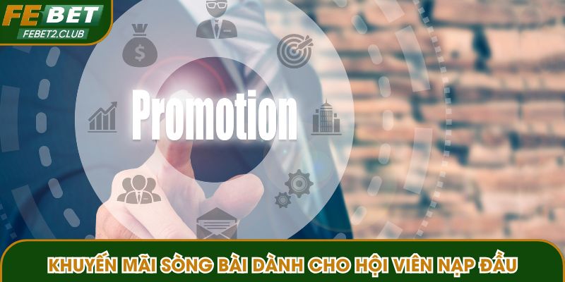 Khuyến mãi sòng bài dành cho hội viên nạp đầu