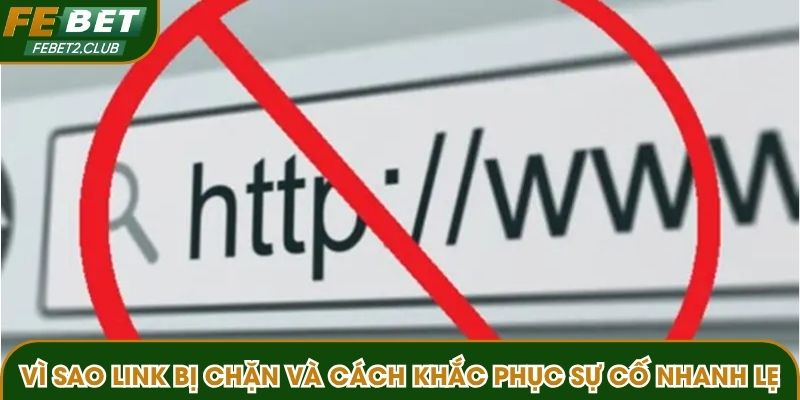 Vì sao link bị chặn