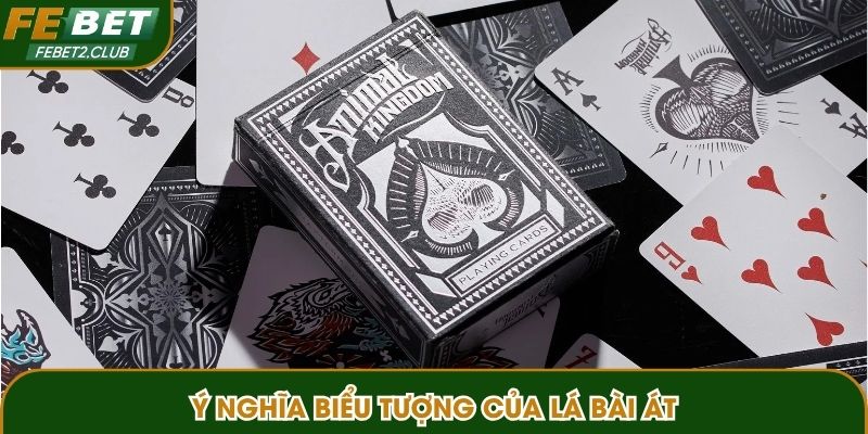 Ý nghĩa biểu tượng của lá bài Át